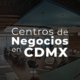 centros de negocios en CDMX